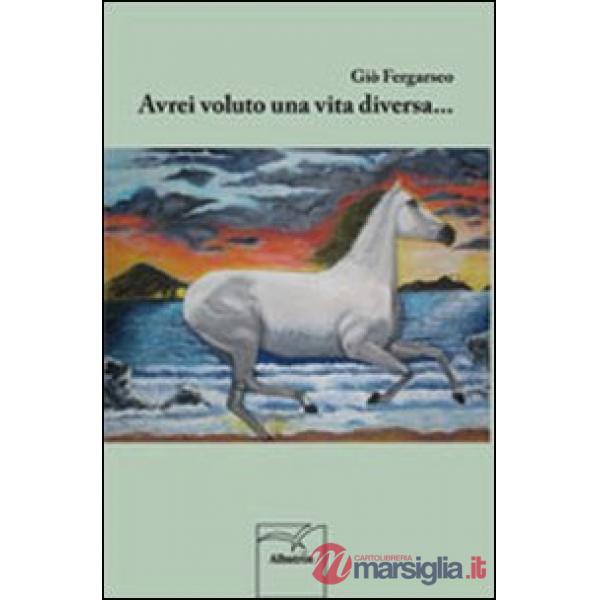 Avrei voluto una vita diversa...