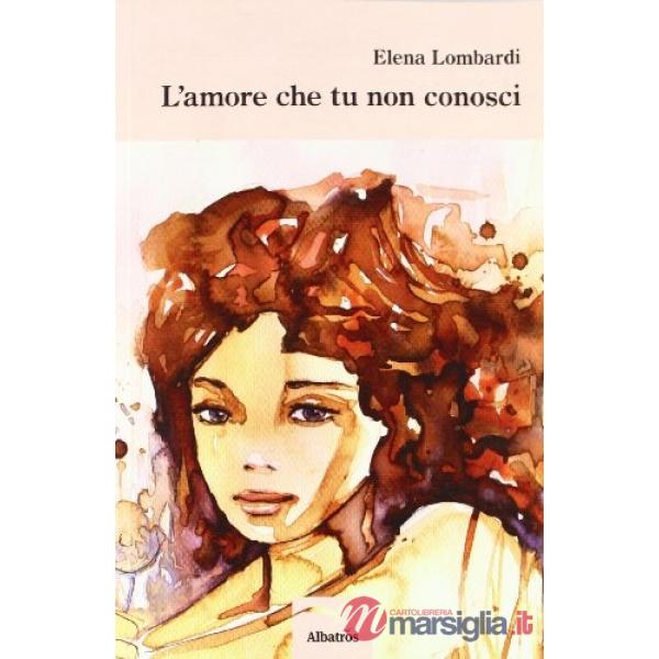 Amore che tu non conosci (L')