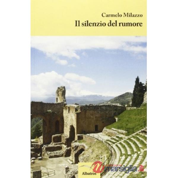 Silenzio del rumore (Il)