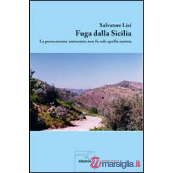 Fuga dalla Sicilia. La persecuzione antisemita non fu solo quella nazista