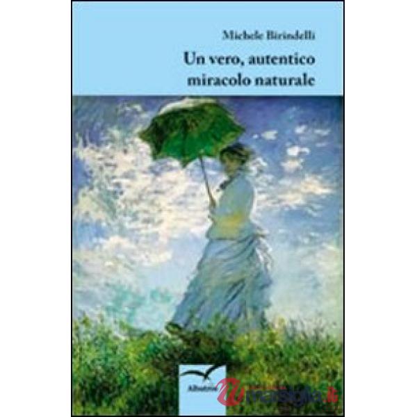 Vero, autentico miracolo naturale (Un)