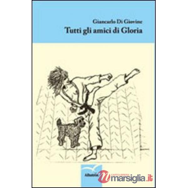 Tutti gli amici di Gloria