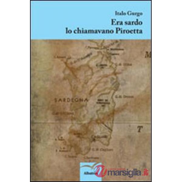 Era sardo lo chiamavano Piroetta