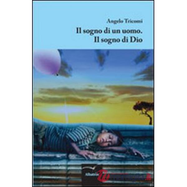 Sogno di un uomo. Il sogno di Dio