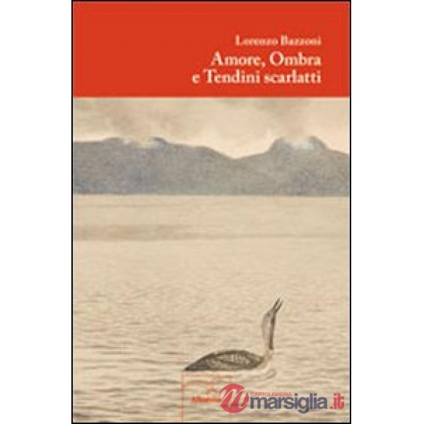 Amore, ombra e tendini scarlatti