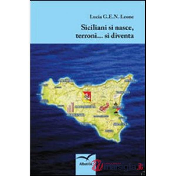 Siciliani si nasce, terroni... si diventa