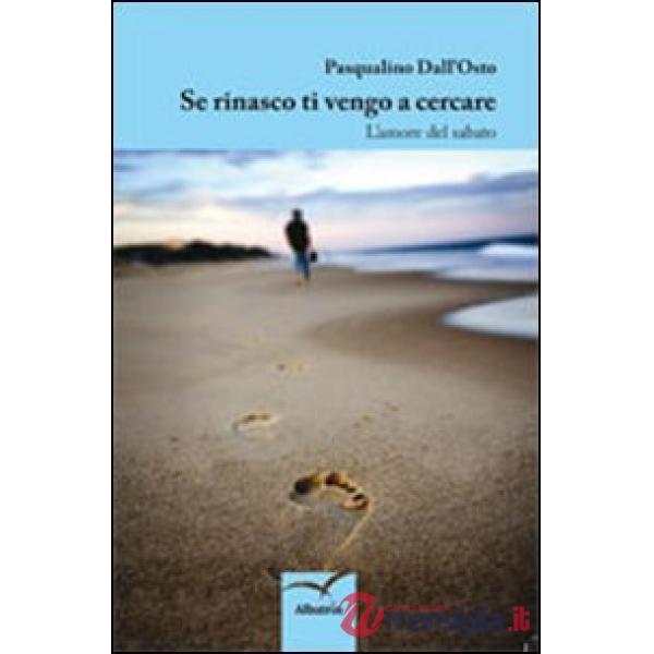 Se rinasco ti vengo a cercare. L'amore del sabato