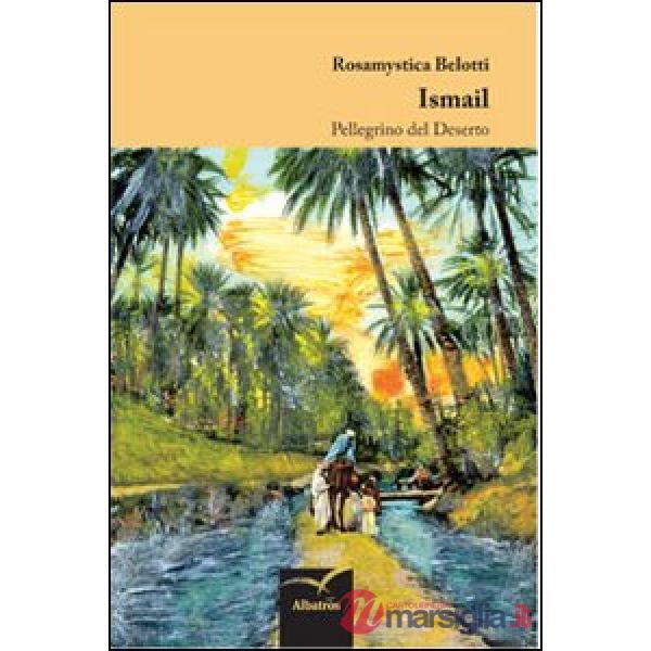 Ismail. Pellegrino del deserto