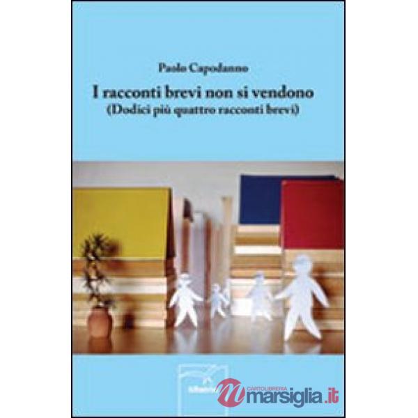 Racconti brevi non si vendono (Dodici più quattro racconti brevi) (I)
