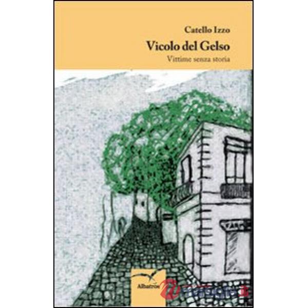 Vicolo del gelso. Vittime senza storia