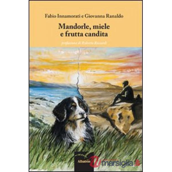 Mandorle, miele e frutta candita