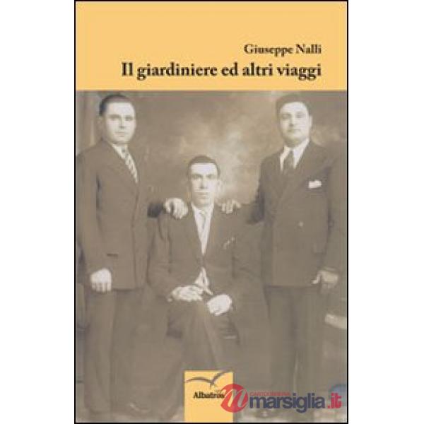 Giardiniere ed altri viaggi (Il)