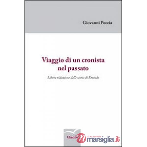 Viaggio di un cronista nel passato