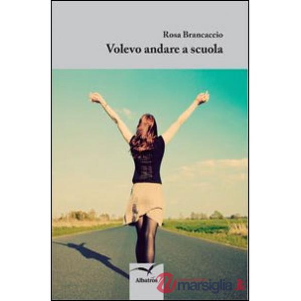Volevo andare a scuola