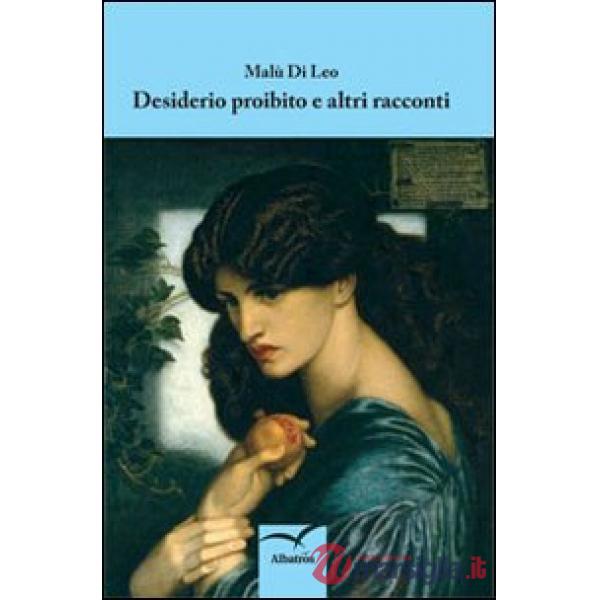 Desiderio proibito e altri racconti