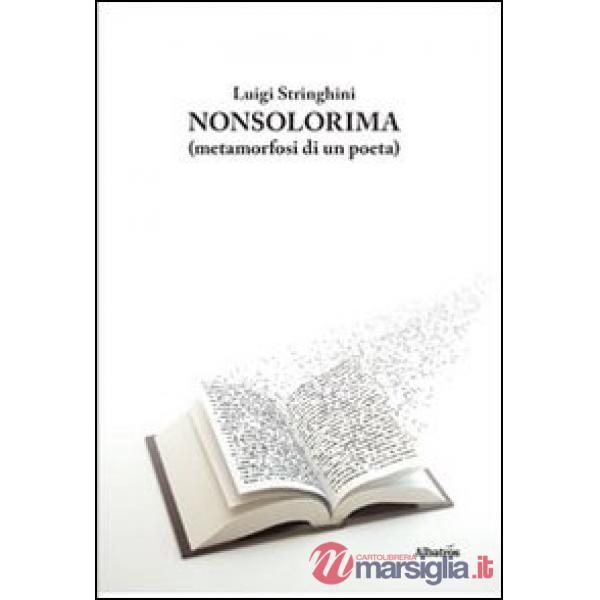Nonsolorima. Metamorfosi di un poeta