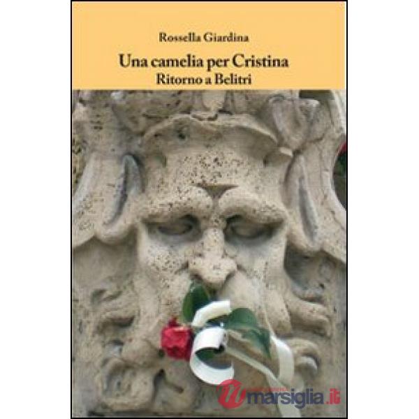 Camelia per Cristina. Ritorno a Belitri (Una)