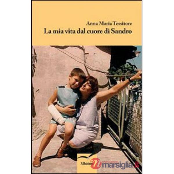 Mia vita dal cuore di Sandro (La)