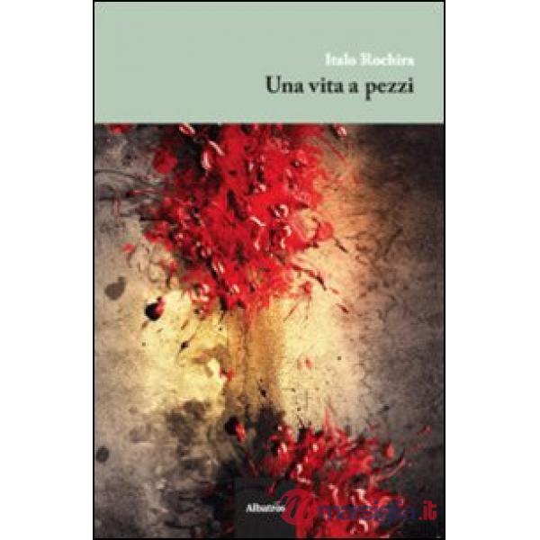 Vita a pezzi (Una)