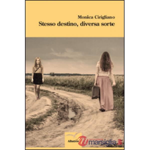 Stesso destino, diversa sorte