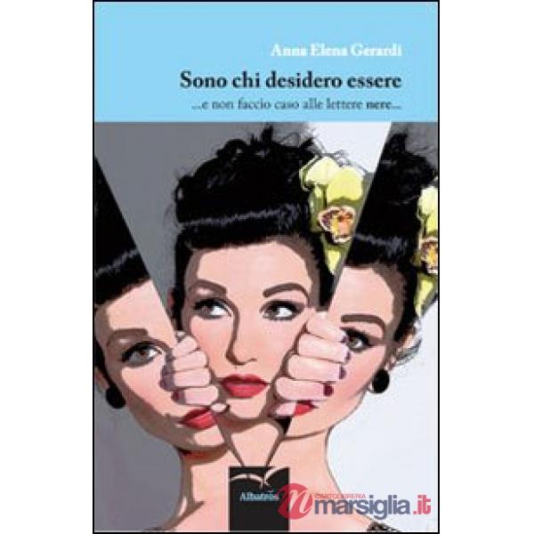 Sono chi desidero essere... e non faccio caso alle lettere nere...