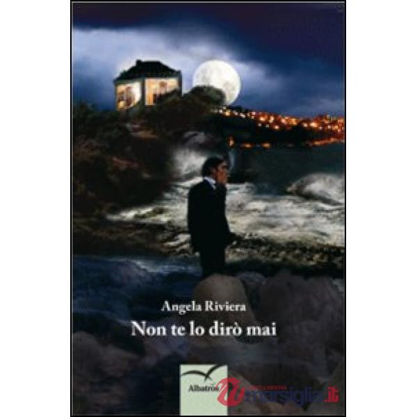 Non te lo dirò mai