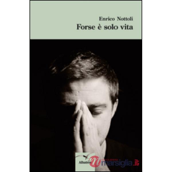 Forse è solo vita