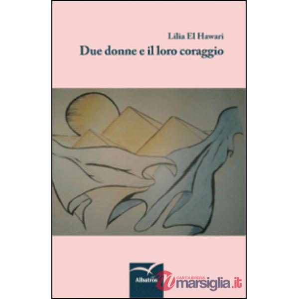 Due donne e il loro coraggio