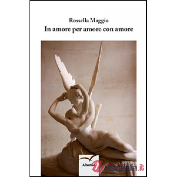 In amore per amore con amore