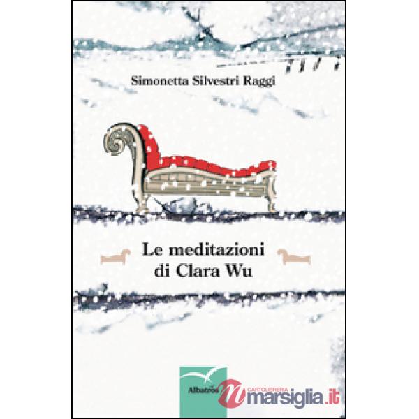 Meditazioni di Clara Wu (Le)