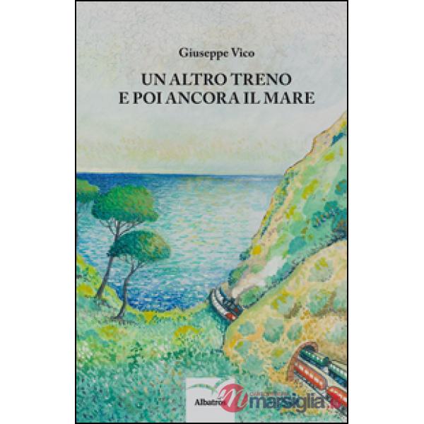Altro treno e poi ancora il mare (Un)