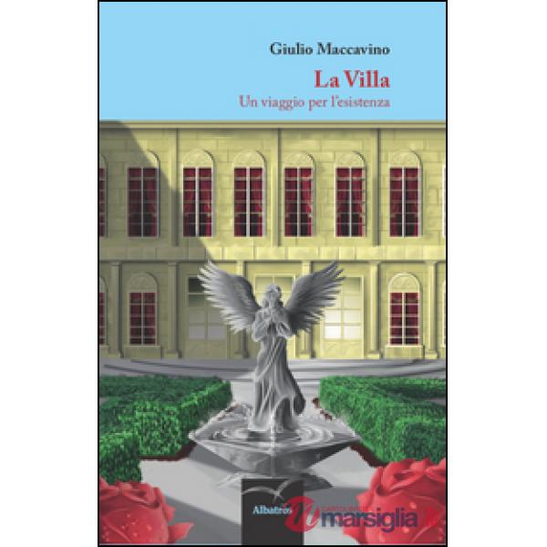 Villa. Un viaggio per l'esistenza (La)