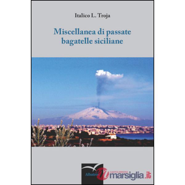 Miscellanea di passate bagatelle siciliane