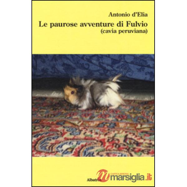 Paurose avventure di Fulvio (cavia peruviana) (Le)