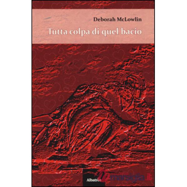 Tutta colpa di quel bacio