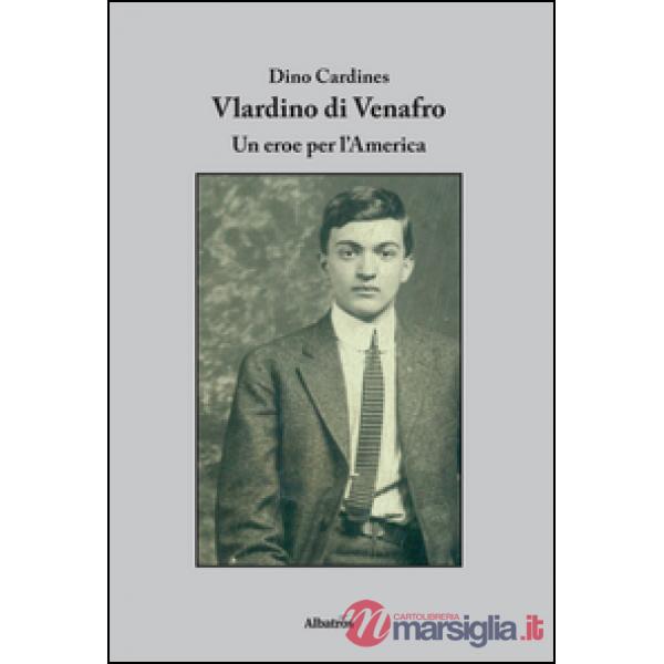 Vlardino di Venafro. Un eroe per l'America