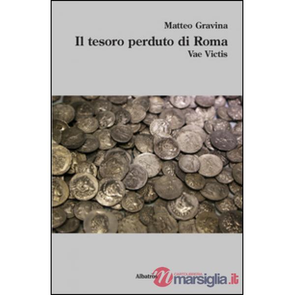 Tesoro perduto di Roma. Vae victis (Il)