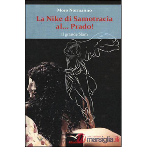 Nike di Samotracia al... Prado! Il grande slam (La)