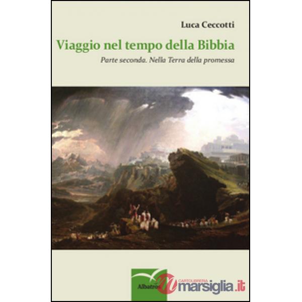Viaggio nel tempo della Bibbia. Vol. 2: Nella terra della promessa