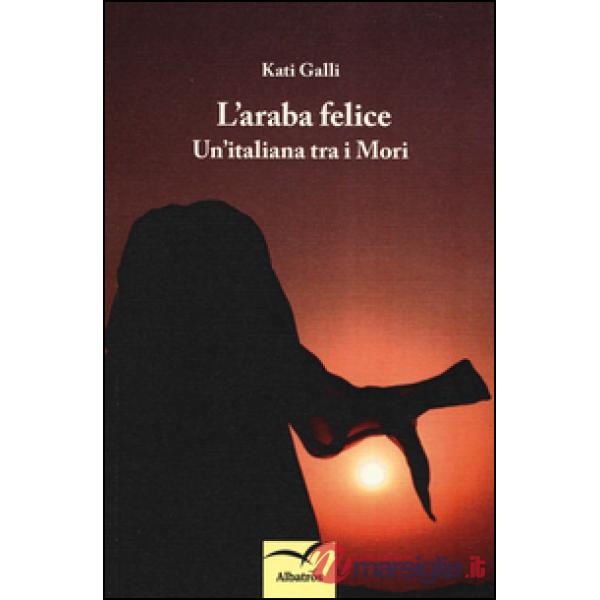 Araba felice. Un'italiana tra i mori (L')