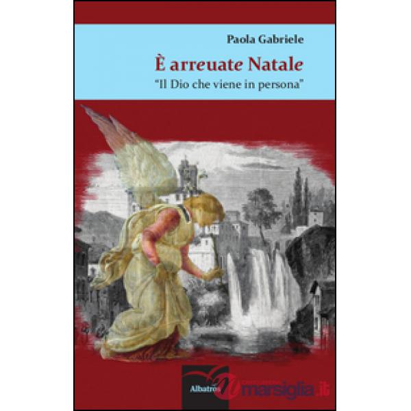È arreuate Natale. Il dio che viene in persona