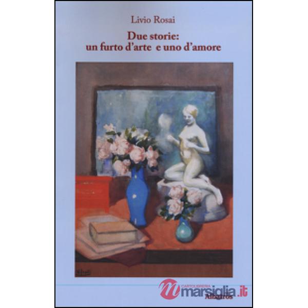 Due storie: un furto d'arte e uno d'amore