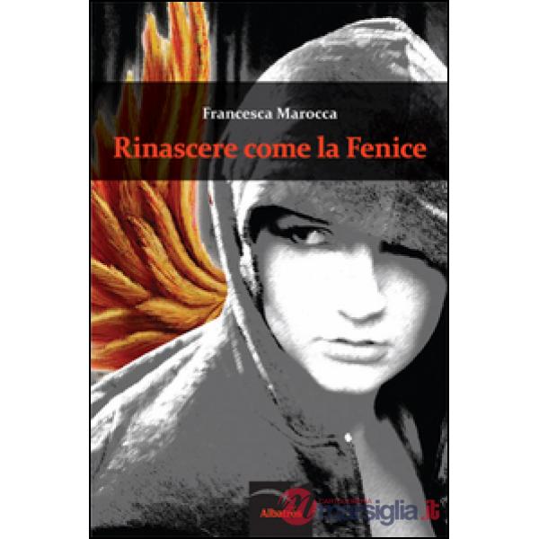 Rinascere come la fenice