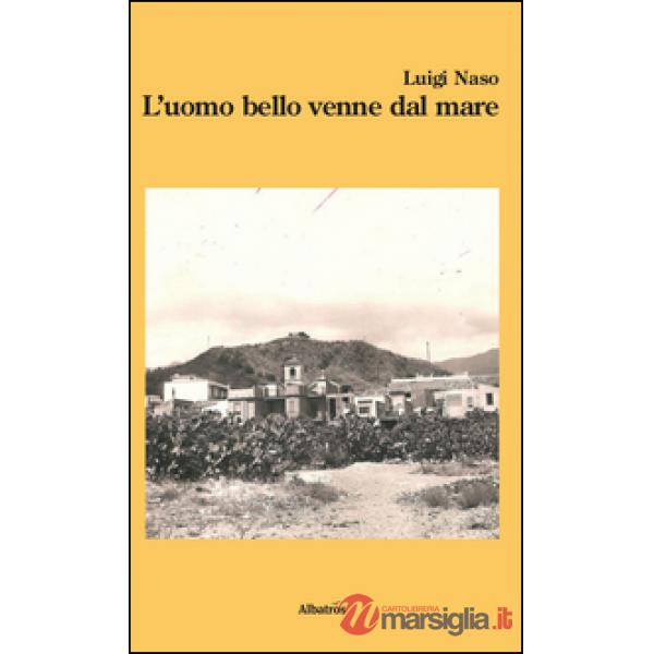 Uomo bello venne dal mare (L')