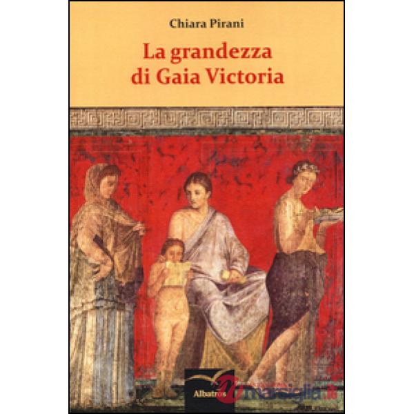 Grandezza di Gaia Victoria (La)