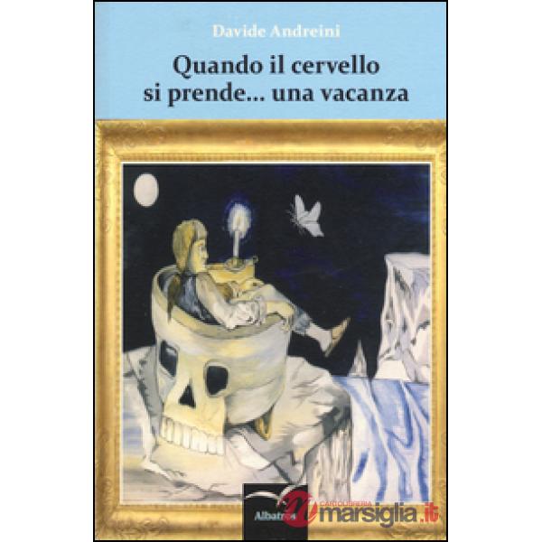 Quando il cervello si prende... una vacanza