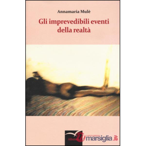Imprevedibili eventi della realtà (Gli)