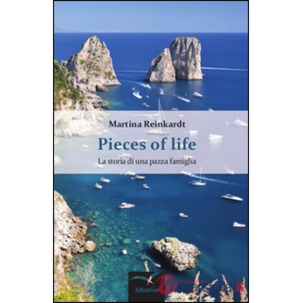 Pieces of life. La storia di una pazza famiglia