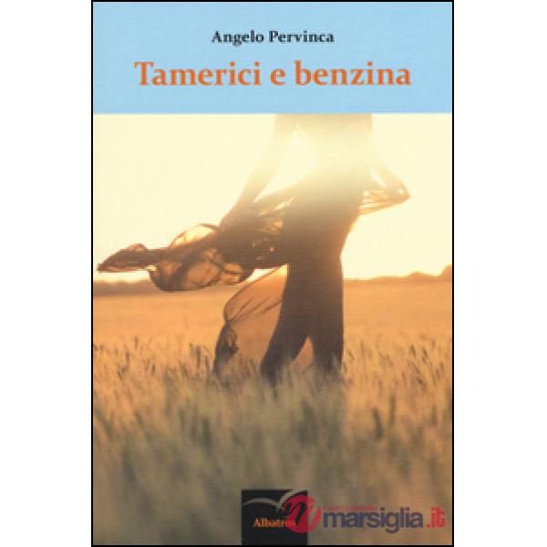 Tamerici e benzina