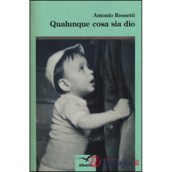Qualunque cosa sia Dio